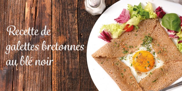 RECETTE DE GALETTES BRETONNES AU BLÉ NOIR